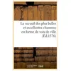 Le recueil des plus belles et excellentes chansons en forme de voix de...