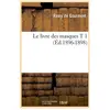 Le livre des masques T 1 (Éd.1896-1898)