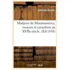 Madame de Montmorency, moeurs et caractères au XVIIe siècle, (Éd.1858)