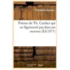 Poésies de Th. Gautier qui ne figureront pas dans ses oeuvres (Éd.1873...