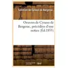 Oeuvres de Cyrano de Bergerac, précédées d'une notice (Éd.1855)