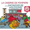 Hachette Jeunesse Monsieur Madame - La caserne de pompiers des Monsieur Madame