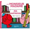 Hachette Jeunesse Monsieur Madame - Ma maîtresse