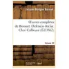 Oeuvres complètes de Bossuet. Vol. 22 Defencio declar. Cleri Callicani