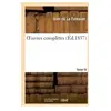 Hachette Bnf Oeuvres complètes Tome 4 (éd. 1857)