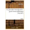 Le grenadier Sans-Quartier : grand roman patriotique. 1