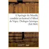 L'Apologie du Maudit, candidat au fauteuil d'Alfred de Vigny. Dialogue...