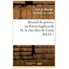 Recueil de poésies, ou Pièces fugitives de M. le chevalier de Cours