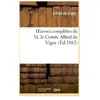 Oeuvres complètes de M. le Comte Alfred de Vigny. Poésies