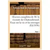 Oeuvres complètes de M. le vicomte de Chateaubriand. T. 1 Essai sur la...