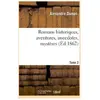 Romans historiques, aventures, anecdotes, mystères.Tome 3