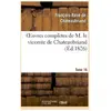 Oeuvres complètes de M. le vicomte de Chateaubriand, Tome 16