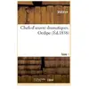 Hachette Bnf Chefs-d'oeuvre dramatiques. Tome 1. Oedipe