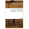 Essais de Michel de Montaigne. Tome 3