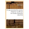Ce que racontent les momies d'Antinoé. Le Roman de Claude d'Antioche