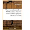 Une femme du monde au XVIIIIe siècle : dernières années de Mme d'Épina...