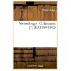 Victor Hugo C. Romans. [7] (Éd.1889-1892)