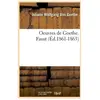 Oeuvres de Goethe. Faust (Éd.1861-1863)