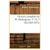 Oeuvres complètes de W. Shakespeare. T. 18, 3 (Éd.1865-1872)