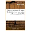 Oeuvres poétiques de André de Chénier, avec une notice et des notes, (...