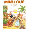 Hachette Enfants Mini-Loup - Mini-Loup En Egypte