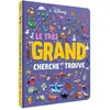 Hachette Jeunesse DISNEY - Le très grand Cherche et Trouve