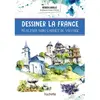 Hachette Tourisme Guides Dessiner la France