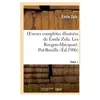 Oeuvres complètes illustrées de Émile Zola. Les Rougon-Macquart Tome 1...