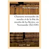 Chansons normandes du moulin et de la fête du moulin de La Rivière, en...