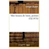 Mes heures de loisir, poésies
