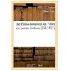 Le Palais-Royal ou les Filles en bonne fortune