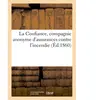 La Confiance, compagnie anonyme d'assurances contre l'incendie Instruc...