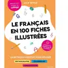 Le français en 100 fiches illustrées: La méthode créative pour réviser