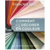 Hachette Pratique Comment Redécorer En Couleur