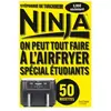 Hachette Pratique Ninja : On peut tout faire à l'Airfryer ! Spécial étudiants: 50 recettes