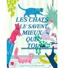 Les chats le savent mieux que toi