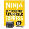 Hachette Pratique Airfryer Ninja - Recettes Express (50 recettes) cartonné