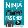Hachette Pratique Airfryer Ninja - Recettes pas chères (50 recettes) cartonné