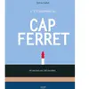 Hachette Pratique L'été gourmand au Cap Ferret : 44 nectars en 100 recettes
