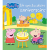 Hachette Jeunesse Peppa Pig - Un spectaculaire anniversaire