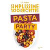 Hachette Pratique Simplissime 100 recettes Pasta Party