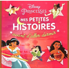 Disney princesses : mes petites histoires avant d'aller dormir. Vol. 2