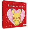 Hachette Jeunesse Monpoké : Pikachu aime