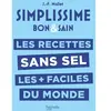 Hachette Pratique Les recettes sans sel les + faciles du monde