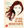 Ldp Jeunesse Alice, 15 ans, résistante Sophie Carquain (Auteur)