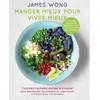 Hachette Pratique Manger mieux pour vivre mieux