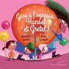 Gautier-Languereau Gare à l'ogresse, Hansel et Gretel !