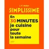 Hachette Pratique Simplissime En 30 minutes je cuisine pour toute la semaine