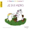 Hachette Enfants Gaston la licorne. Vol. 1. Je dis merci Aurélie Chien Chow Chine