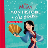 MULAN - Mon Histoire du Soir - L'histoire du film - Disney Princesses